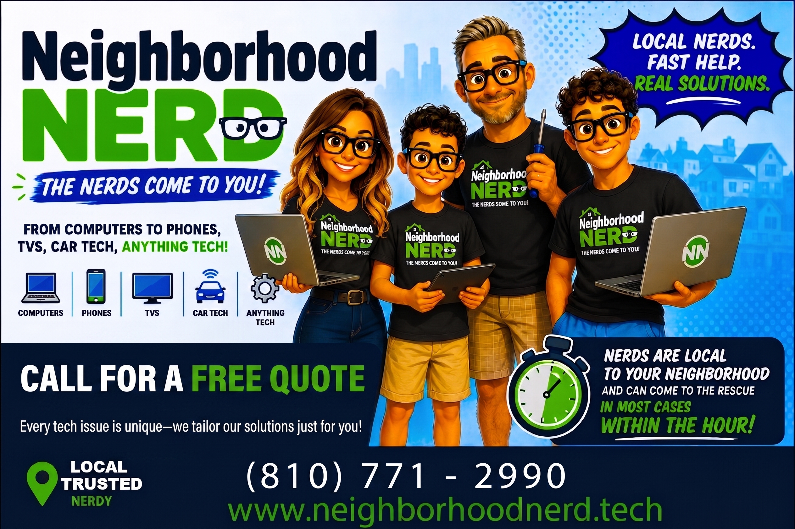 Neighborhood Nerd — local in-home tech support. The Nerds come to you! Computers, phones, TVs, car tech and more. Call (810) 771-2990.